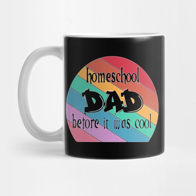 Homeschool Dad before it was Cool funny homeschool rainbow by Timeforplay